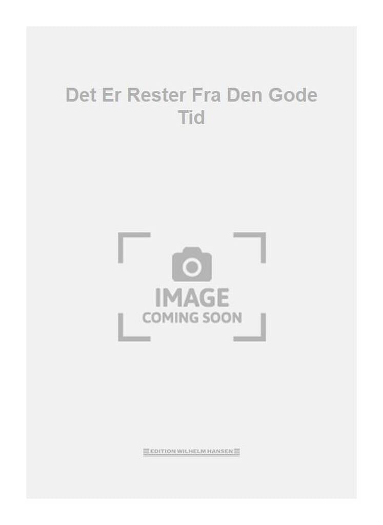 Det Er Rester Fra Den Gode Tid
